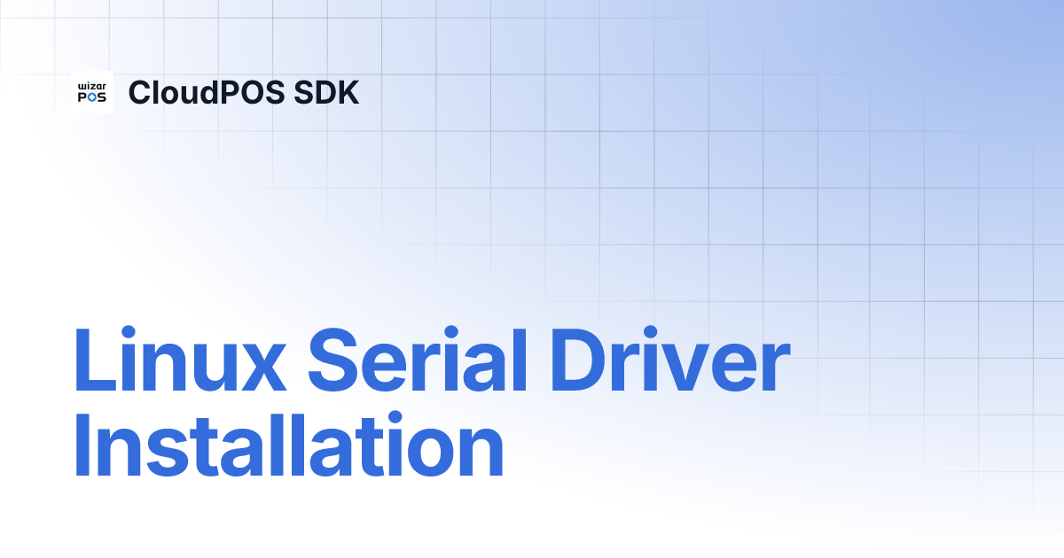 Linux Serial Driver Installation CloudPOS SDK